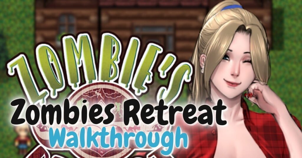 Zombies Retreat Walkthrough Game Guide Adultgames