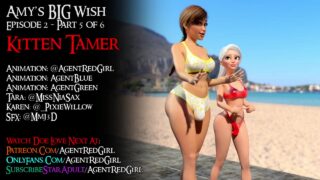 Amy’s Big Wish Episode 2 (Part 5) Kitty Tamer – AgentRedGirl