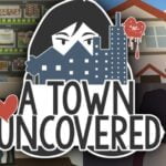 A Town Uncovered Adult Game Download