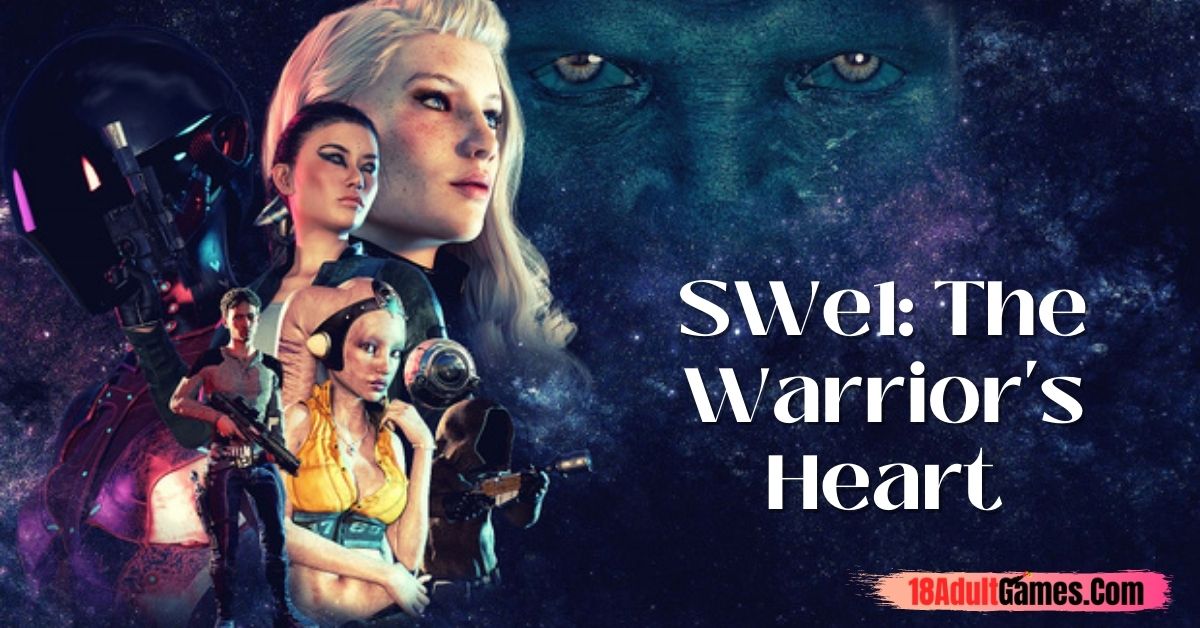 SWe1 The Warrior's Heart Adult xxx Game Download