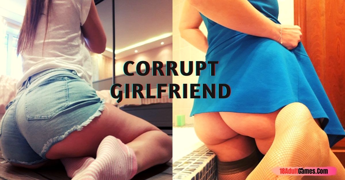 Corrupt Girlfriend Adult xxx Game Download