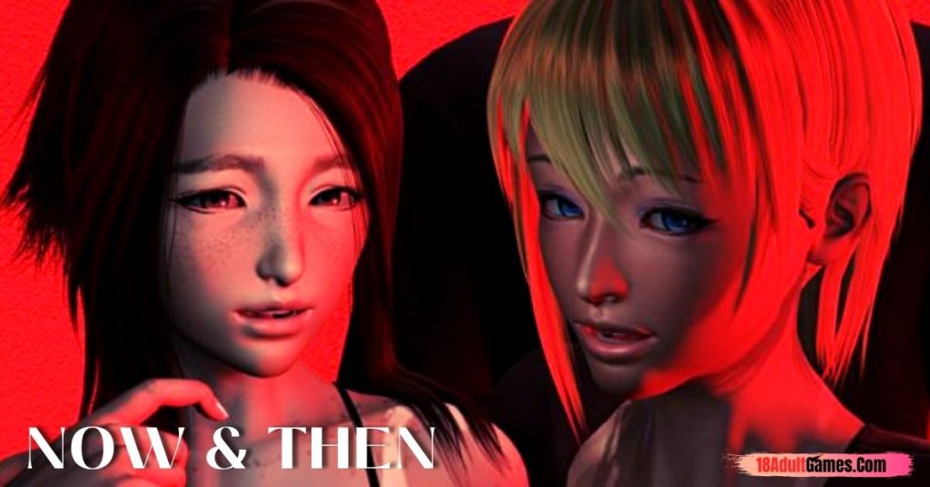 Now and Then Adult xxx Game Download