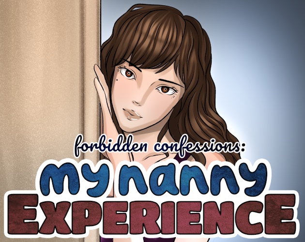 Forbidden Confessions My Nanny Experience [Strange Girl Studios] Adult xxx Game Download