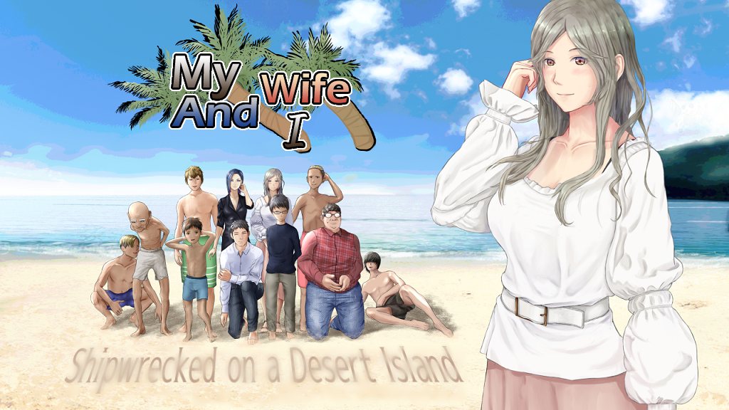 My wife and I Shipwrecked on a Desert Island [Odenslime] Adult xxx Game Download