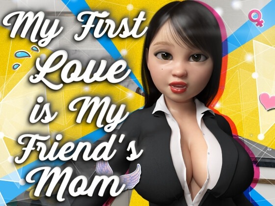 My First Love Is My Friend's Mom [DanGames] Adult xxx Porn Game Download